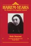 Harem Years The Memoirs of an Egyptian Feminist, 1879-1924  9780935312706 Front Cover