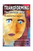 Transforming the Difficult Child : The Nurtured Heart Approach cover art