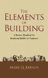 Elements of Building A Business Handbook for Residential Builders and Tradesman  9780991327706 Front Cover