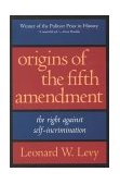 Origins of the Fifth Amendment The Right Against Self-Incrimination cover art