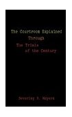 Courtroom Explained Through the Trials of the Century The Evidence, Arguments, and Drama Behind the Cases Against President Clinton and O. J. Simpson 2002 9781588201706 Front Cover
