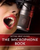 Getting Great Sounds -- the Microphone Book 2010 9781598635706 Front Cover