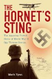 Hornet's Sting The Amazing Untold Story of World War II Spy Thomas Sneum 2011 9781616081706 Front Cover