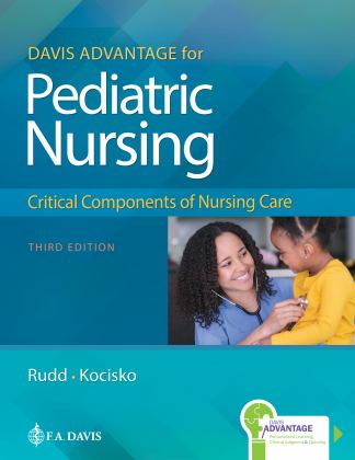 Davis Advantage for Pediatric Nursing Critical Components of Nursing Care 3rd 9781719645706 Front Cover