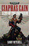 Ciaphas Cain: Hero of the Imperium  9781849702706 Front Cover