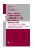 Approximation, Randomization, and Combinatorial Optimization Algorithms and Techniques - 6th International Workshop on Approximation Algorithms for Combinatorial Optimization Problems, APPROX 2003, and 7th International Workshop on Randomization and Approximation Techniques in Computer Science, RANDOM 2003, Princeton, NJ, USA, August 2003 - Proceedings 2003 9783540407706 Front Cover