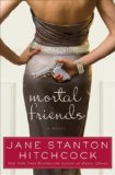 Mortal Friends A Novel  9780061173707 Front Cover