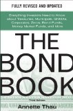 Bond Book, Third Edition: Everything Investors Need to Know about Treasuries, Municipals, GNMAs, Corporates, Zeros, Bond Funds, Money Market Funds, and More 