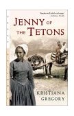 Jenny of the Tetons  9780152167707 Front Cover