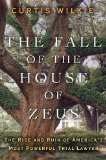 Fall of the House of Zeus The Rise and Ruin of America's Most Powerful Trial Lawyer  9780307460707 Front Cover