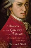Mozart at the Gateway to His Fortune Serving the Emperor, 1788 - 1791 2012 9780393050707 Front Cover