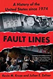 Fault Lines A History of the United States Since 1974  9780393357707 Front Cover