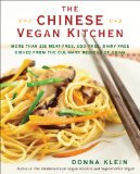 Chinese Vegan Kitchen More Than 225 Meat-Free, Egg-free, Dairy-free Dishes from the Culinary Regions of China: a Cookbook 2012 9780399537707 Front Cover