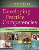 Developing Practice Competencies A Foundation for Generalist Practice