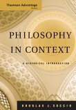 Cengage Advantage Books: Philosophy in Context A Historical Introduction 2005 9780495004707 Front Cover