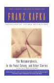 Metamorphosis, in the Penal Colony and Other Stories The Great Short Works of Franz Kafka cover art