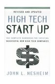 High Tech Start up, Revised and Updated The Complete Handbook for Creating Successful New High Tech Companies 2nd 2000 Revised  9780684871707 Front Cover