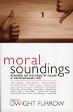 Moral Soundings Readings on the Crisis of Values in Contemporary Life 2004 9780742533707 Front Cover