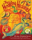 Healthy Hedonist More Than 200 Delectable Flexitarian Recipes for Relaxed Daily Feasts  9780743255707 Front Cover