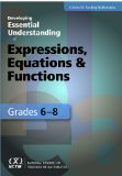 Developing Essential Understanding of Expressions, Equations, and Functions for Teaching Math in Grades 6-8 