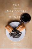 Impossible Mentor Finding Courage to Follow Jesus cover art