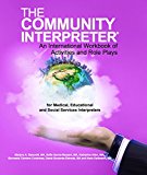 Community Interpreter An International Workbook of Activities and Role Plays  9780996651707 Front Cover
