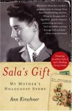 Sala's Gift My Mother's Holocaust Story 2007 9781416541707 Front Cover