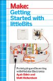 Getting Started with LittleBits Prototyping and Inventing with Modular Electronics 2015 9781457186707 Front Cover