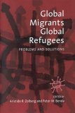 Global Migrants, Global Refugees Problems and Solutions  9781571811707 Front Cover