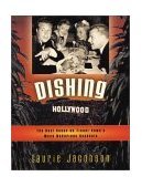 Dishing Hollywood The Real Scoop on Tinseltown's Most Notorious Scandals 2003 9781581823707 Front Cover