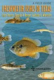 Freshwater Fishes of Texas A Field Guide