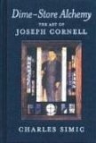 Dime-Store Alchemy The Art of Joseph Cornell  9781590171707 Front Cover