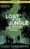 Lost in the Jungle A Harrowing True Story of Adventure and Survival 2009 9781602393707 Front Cover