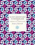 Alice's Adventures in Wonderland and Through the Looking-Glass  9781631061707 Front Cover
