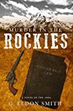 Murder in the Rockies 2013 9781938467707 Front Cover