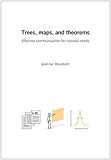 Trees, Maps, and Theorems Effective Communication for Rational Minds  9789081367707 Front Cover