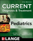 CURRENT Diagnosis and Treatment Pediatrics 21st 9780071779708 Front Cover
