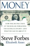 Money: How the Destruction of the Dollar Threatens the Global Economy - and What We Can Do about It  cover art