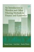 Introduction to Wavelets and Other Filtering Methods in Finance and Economics  9780122796708 Front Cover