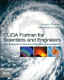 CUDA Fortran for Scientists and Engineers Best Practices for Efficient CUDA Fortran Programming