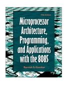 Microprocessor Architecture, Programming, and Applications with the 8085 5th 9780130195708 Front Cover