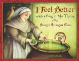 I Feel Better with a Frog in My Throat History's Strangest Cures  9780547225708 Front Cover