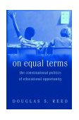 On Equal Terms The Constitutional Politics of Educational Opportunity cover art