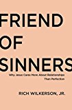 Friend of Sinners Why Jesus Cares More about Relationship Than Perfection  9780718032708 Front Cover