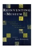 Reinventing the Museum Historical and Contemporary Perspectives on the Paradigm Shift  9780759101708 Front Cover