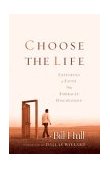 Choose the Life Exploring a Faith That Embraces Discipleship cover art