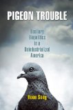 Pigeon Trouble Bestiary Biopolitics in a Deindustrialized America cover art