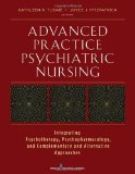 Advanced Practice Psychiatric Nursing Integrating Psychopharmacotherapy, Psychotherapy and CAM into Practice cover art