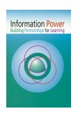 Information Power Building Partnerships for Learning 1998 9780838934708 Front Cover