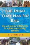 Road That Has No End How We Traded in Our Ordinary Lives for an Around the World Bicycle Adventure 2004 9780975442708 Front Cover